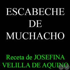 ESCABECHE DE MUCHACHO (PECETO) - Receta de JOSEFINA VELILLA DE AQUINO