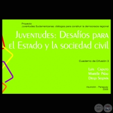 JUVENTUDES: DESAFÍOS PARA EL ESTADO Y LA SOCIEDAD CIVIL (LUIS CAPUTO, MARIELLE PALAU y DIEGO SEGOVIA)