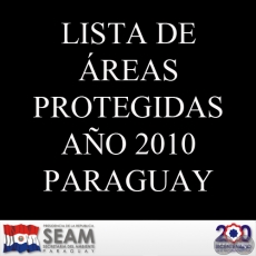 LISTA DE ÁREAS PROTEGIDAS AÑO 2010 - SECRETARIA DEL AMBIENTE, PARAGUAY