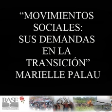 MOVIMIENTOS SOCIALES: SUS DEMANDAS EN LA TRANSICIN (MARIELLE PALAU)
