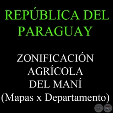ZONIFICACIÓN AGRÍCOLA DEL MANÍ - REPÚBLICA DEL PARAGUAY