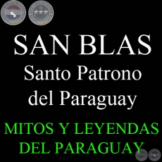 SAN BLAS, SAN BLAS! - PATRONO DE PARAGUAY - Por SONIA ELICENA