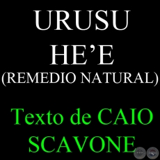 URUSU HE’E (REMEDIO NATURAL) - Texto de CAIO SCAVONE