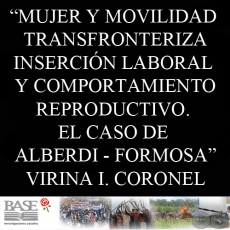 MUJER Y MOVILIDAD TRANSFRONTERIZA. EL CASO DE ALBERDI - FORMOSA (VIRINA I. CORONEL BURGOS)