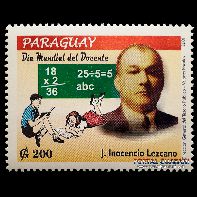 RETRATO DE JUAN INOCENCIO LEZCANO - DÍA MUNDIAL DEL DOCENTE - SELLOS POSTALES DEL PARAGUAY AÑO 2.001
