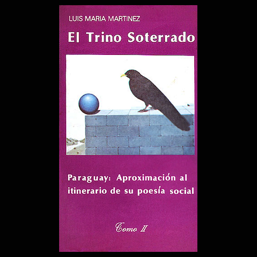luis maria martinez el trino soterrado tomo 2 poesia social portalguarani