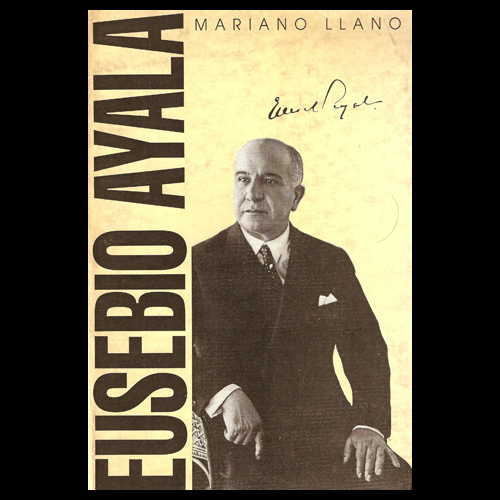 mariano llano vida y obras del presidente eusebio ayala portalguarani