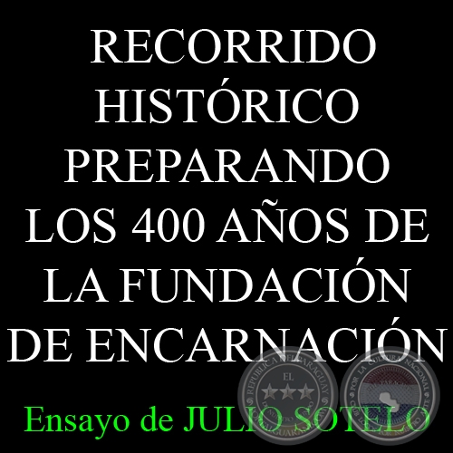 recorrido historico por 400 anos de encarnacion por julio sotelo 1 portalguarani